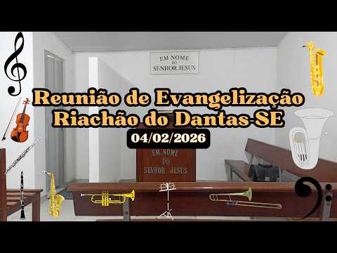 Hinos da Reunião de Evangelização em Riachão do Dantas - SE [04/02/2026]