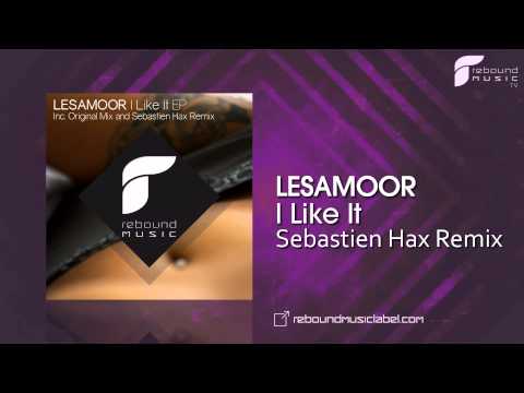 Lesamoor - I Like It (Sebastien Hax Remix) [Teaser] (Out Now!)