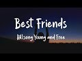 Hillsong Young and Free - Best Friends (lyrics)
