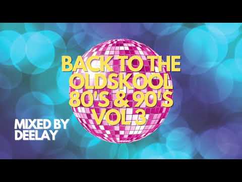 Back To The Oldskool 80's & 90's Vol 3