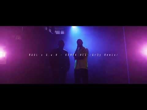RAUL x G.w.M - KÉREK MÉG (Gr3y Remix)
