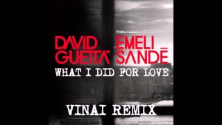 David Guetta ft. Emeli Sandé - What I Did For Love (VINAI REMIX)
