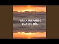 Por La Inefable Luz Del Día Live