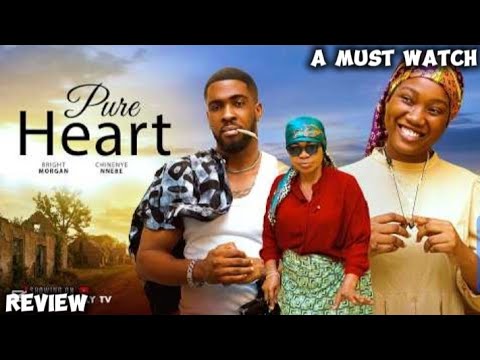 PURE HEART - Starring CHINENYE NNEBE, BRIGHT MORGAN 2026 LASTEST NIGERIAN MOVIE #review 