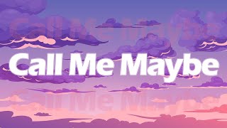 Download lagu Carly Rae Jepsen - Call Me Maybe (Lyrics) | But here's my number, so call me maybe mp3