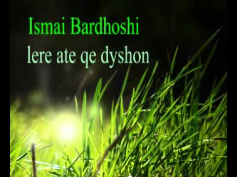 Lere ate qe dyshon  - Ismail Bardhoshi