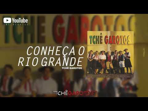 Conheça o Rio Grande - Tchê Garotos