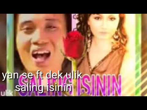 yan se ft dek ulik saling isinin