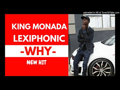 King Monada - Why ft Lexiphonic