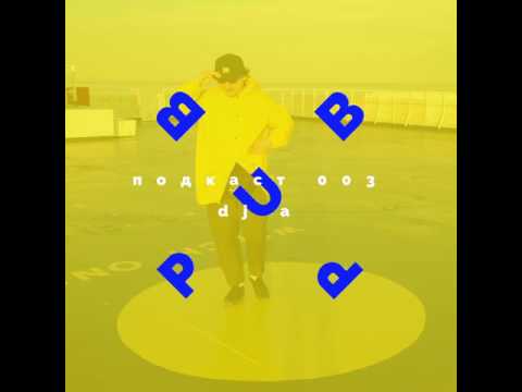 PUB podcast 003 - DJ A