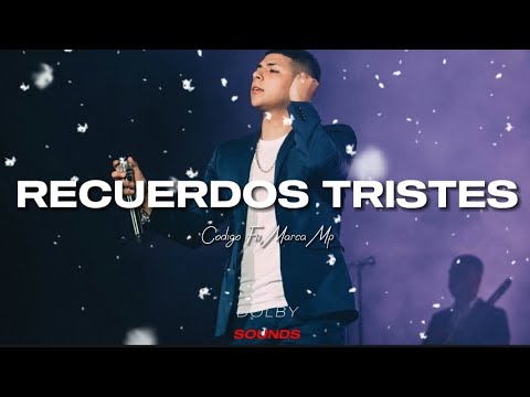 Recuerdos Tristes - Marca Mp × Codigo Fn DOLBY SOUNDS™