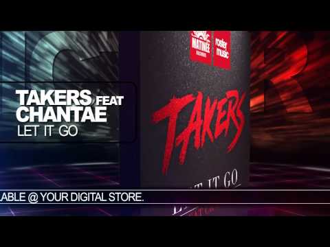 Takers feat. Chantae - Let It Go