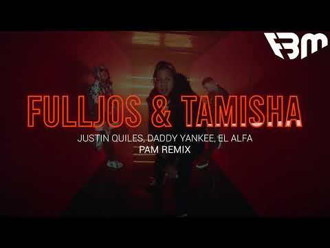 Justin Quiles, Daddy Yankee, El Alfa - PAM (FULLJOS & TAMISHA Remix) | FBM
