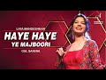 HAYE HAYE YE MAJBOORI हाय हाय ये मज़बूरी LATA MAGESHKAR GUL SAXENA SID