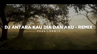 Download lagu Dj Relakan Aku Memilih Dia (Antara Kau Dia Dan aku) - Tik Tok Version - Bootleg Febry Remix 2025 mp3