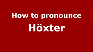 How to pronounce Höxter
