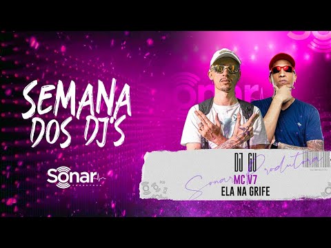 Mc V7 - Ela na Grife (Semana DJ GU)