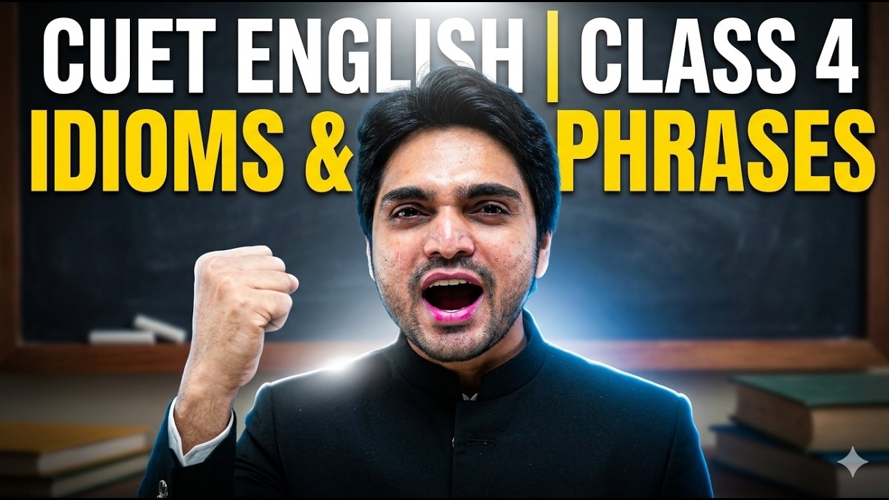 CUET ENGLISH | CLASS 4 IDIOMS & PHRASES