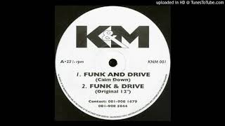 K&M - Funk And Drive (Calm Down)