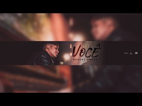 Robert Lucas - VOCÊ (Clipe Oficial)