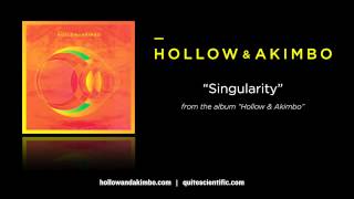Hollow &amp; Akimbo - Singularity [Audio]
