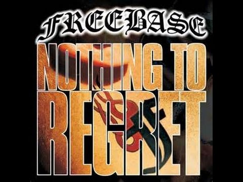 FREEBASE nothing to regret (FULL ALBUM PROMO)