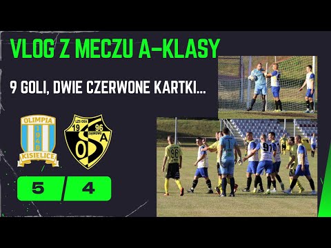 Vlog. Dwie czerwone, dwa karne, dziewięć goli, a–klasa. Olimpia Kisielice – Osa Ząbrowo 5:4 (2:3)