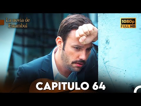 La Novia De Estambul Capítulo 64 (Doblada En Español) (Versión Larga)