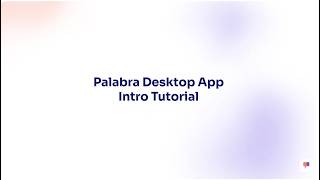 Palabra Desktop App: Tutorial
