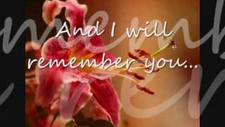 I Will Remember You [Sarah McLachlan//LYRICS] dedicated to..