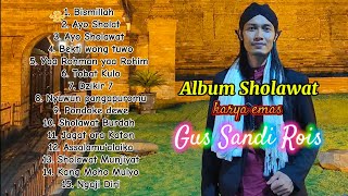 Download lagu ALBUM SHOLAWAT, KARYA EMAS GUS SANDI ROIS mp3