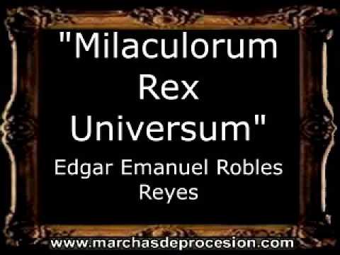 Milaculorum Rex Universum - Edgar Emanuel Robles Reyes [GU]