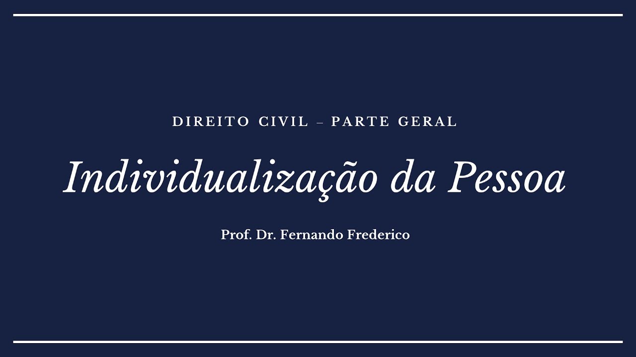 Individualização da pessoa (nome, estado e domicílio)