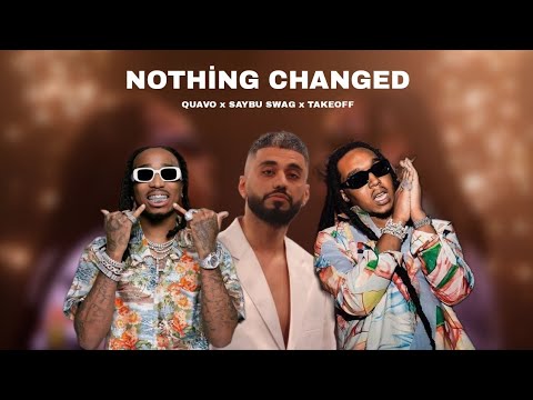 quavo x saybu swag x takeoff ~ nothing changed