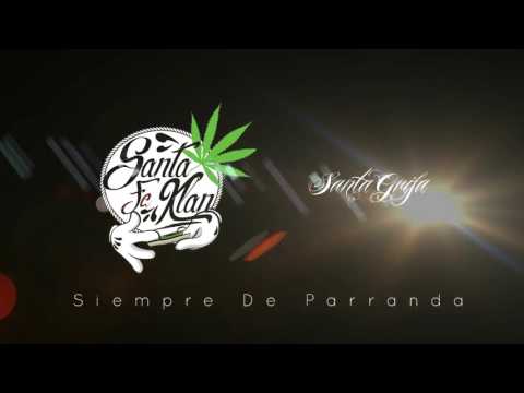 Santa Grifa Ft Santa Fe Klan Siempre De Parranda 2017 Rap Studios