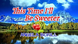 This Time I&#39;ll Be Sweeter - ANGELA BOFILL Karaoke HD