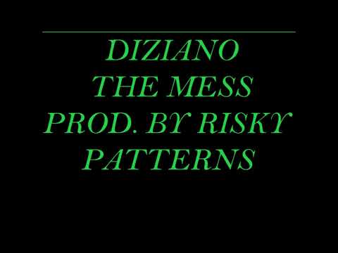 DIZIANO - THE MESS PROD BY RISKY PATTERNS