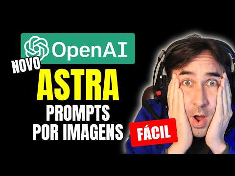 NOVO GPT 6 Astra Com Prompts Usando Imagens Explicado