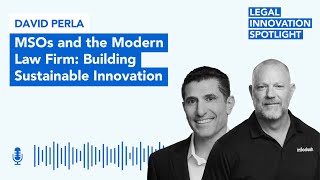 Episode 93: MSOs and the Modern Law Firm: Building Sustainable Innovation with David Perla