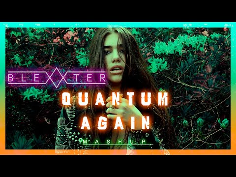 Martin Garrix, Dua Lipa, Brooks, R3HAB, Sander Van Doorn - Quantum Again (Blexxter Mashup)