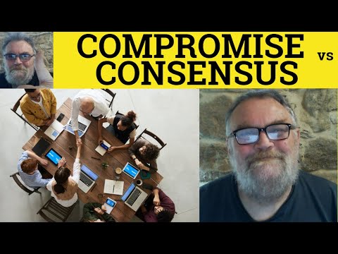 🔵 Consensus Vs Compromise Meaning Compromise or Consensus Examples Consensus and Compromise Defined