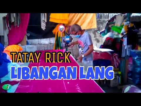TATAY RICK:LIBANGAN  LANG