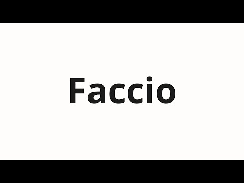How to pronounce Faccio