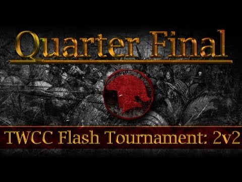TWCC 2v2 Flash Tournament #3 - Quarter Final