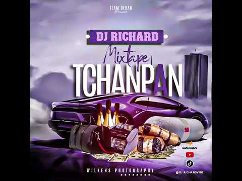 Mixtape Tchanpan by Dj Richard 2024 vibe nèt al Team Deran