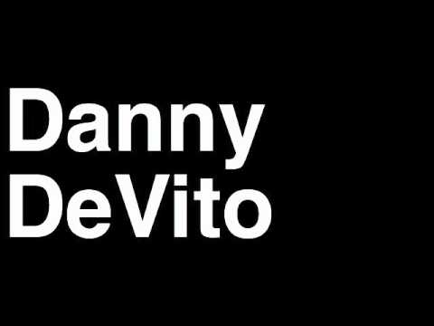 How to Pronounce Danny DeVito Actor Movies Height Penguin Midget Divorce Split Drunk TV