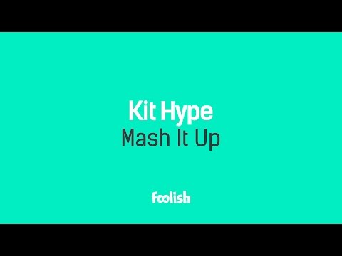 Kit Hype - Mash It Up
