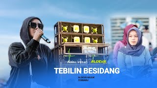 Download lagu TEBILIN BESIDANG - AOLINA LESTARI ALDEVA MUSIK TERBARU mp3 Download lagu TEBILIN BESIDANG - AOLINA LESTARI ALDEVA MUSIK TERBARU mp3