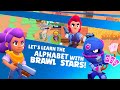 Let S Learn The Alphabet With Brawl Stars