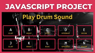 Create A to Z Drum Kit Sound Project With JavaScript for beginners Tutorial